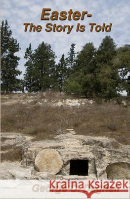 Easter - The Story Is Told George C. Dagnall 9781494845872 Createspace - książka