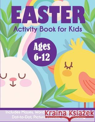 Easter Activity Book for Kids: Ages 6-12, Includes Mazes, Word Search, Sudoku, Drawing, Dot-to-Dot, Picture Puzzles, and Coloring Blue Wave Press 9781647900212 Blue Wave Press - książka