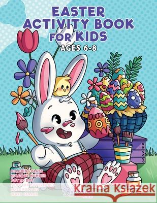 Easter Activity Book for Kids Ages 6-8: Easter Coloring Book, Dot to Dot, Maze Book, Kid Games, and Kids Activities Young Dreamers Press                     Fairy Crocs 9781990136023 Young Dreamers Press - książka