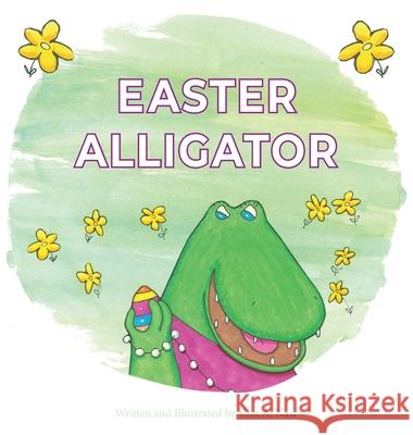Easter Alligator Kim A. Nasr 9781088000014 Kim a Nasr - książka
