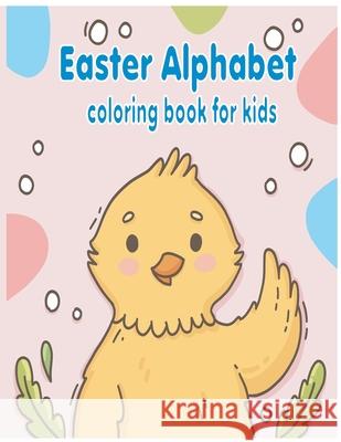Easter Alphabet Coloring Book For Kids: 26 unique Cute Easter Egg Alphabet Coloring Page for kids Jbr, Yossi 9798711607076 Independently published - książka