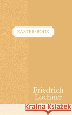 Easter-Book Friedrich Lochner Matthew Carver 9781934328323 Emmanuel Press - książka