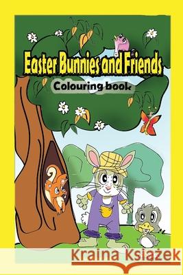 Easter Bunnies and their Friends: Colouring Book Vivi Markatos 9781986963145 Createspace Independent Publishing Platform - książka