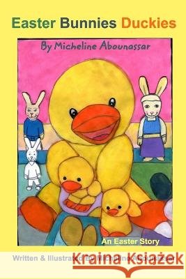 Easter Bunnies Duckies Micheline Abounassar 9798211366299 Blurb - książka