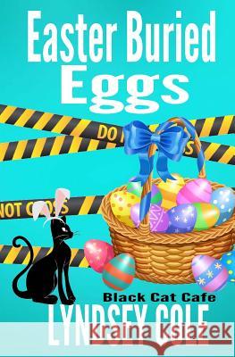 Easter Buried Eggs Lyndsey Cole 9781544231785 Createspace Independent Publishing Platform - książka