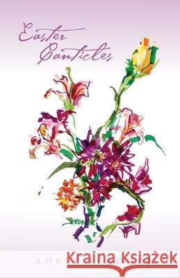 Easter Canticles Adele Seronde 9780578503257 Pegasus Publishing - książka