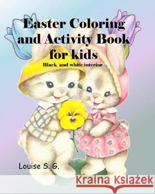 Easter Coloring and Activity Book, Black and White Interior: For Kids, Black and White Interior, Ages 4 to 7 Depending on Individual Child's Abilities L. S. Goulet Louise S 9781092232661 Independently Published - książka