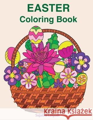 Easter Coloring Book: 30 Simple Designs for Adults in Large Print: Easy Coloring for Seniors and Beginners, Large Pictures of Easter Eggs an Sujatha Lalgudi 9781544026787 Createspace Independent Publishing Platform - książka