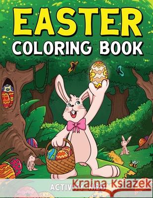 Easter Coloring Book: An Activity Book For Kids Ages 4-8 Activity Wizo 9781951806071 Spotlight Media - książka
