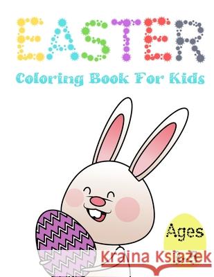 Easter Coloring Book For Kids Ages 3-5: Great And Fun Illustrations For Children Darcy Harvey 9781892500960 Darcy Harvey Press Coloring Book - książka
