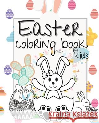 Easter Coloring Book for Kids: Easter Gift Bunny Egg Chicken Coloring Book for Kids Boys Girls Bachheimer, Josef 9781034499015 Blurb - książka