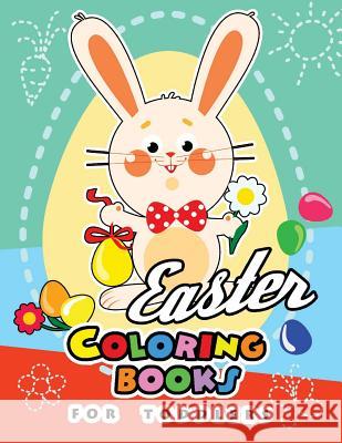 Easter Coloring book for toddlers Easter Coloring Book for Toddlers 9781545029961 Createspace Independent Publishing Platform - książka
