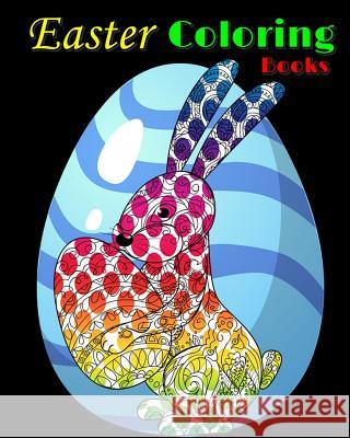 Easter Coloring Books: Easter Coloring Designs for Adults, Teens and Children of All Ages Mary Pate 9781986367578 Createspace Independent Publishing Platform - książka