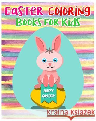 Easter Coloring Books For Kids: Children's Easter Books (Super Fun Coloring Books For Kids) (Jumbo Coloring Books) Sophia Ritter 9781543259360 Createspace Independent Publishing Platform - książka