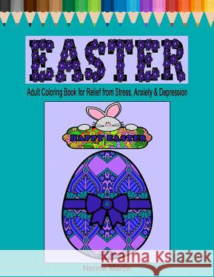 Easter Coloring Pages: Easter Adult Coloring Book for Relief from Stress, Anxiety and Depression Nerine Martin 9781986884686 Createspace Independent Publishing Platform - książka
