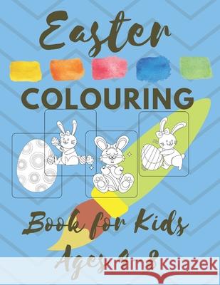 Easter COLOURING Book for Kids Ages 4-8: Spring 2021 Christian First Colouring Book for Babies Kids and Toddlers Girls and Boys Extra Activity Pages Kris Perso 9798716037779 Independently Published - książka