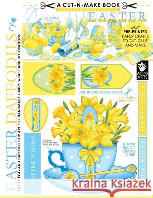Easter Daffodils Cut-N-Make Book: Easter Egg and Daffodil Clip Art for Handmade Cards, Wraps and Decorations Anneke Lipsanen 9789527268049 Anni Arts - książka