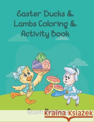 Easter Ducks & Lambs Coloring & Activity Book Dempsey Gwen Dempsey 9798418536167 Independently published - książka
