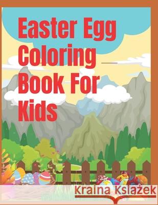Easter Egg Coloring Book For Kids: Ages 1-4 Harper Publishing 9798420018354 Independently published - książka
