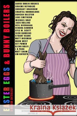 Easter Eggs & Bunny Boilers: A Horror Anthology Matt Shaw Kindra Sowder Jack Rollins 9781530816026 Createspace Independent Publishing Platform - książka