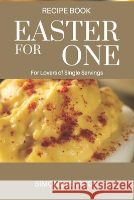 Easter for one: For Lovers of Single Servings Simone Margot 9789083022932 Margot Boeken & Meer - książka