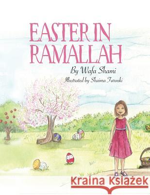 Easter in Ramallah: A story of childhood memories Farouki, Shaima' 9780960014705 R. R. Bowker - książka