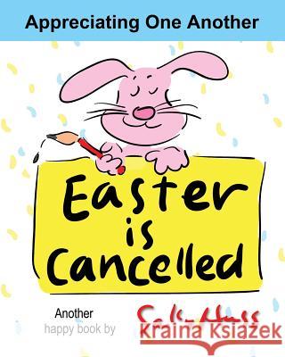 Easter Is Cancelled! Sally Huss 9780692636220 Huss Publishing - książka