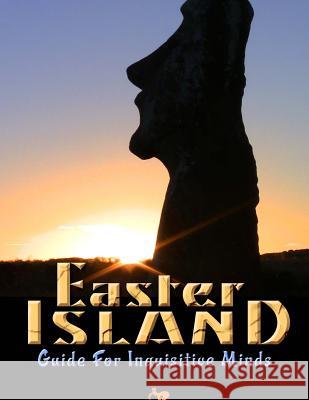 Easter Island Guide for Inquisitive Minds Brien Foerster 9781494410681 Createspace - książka