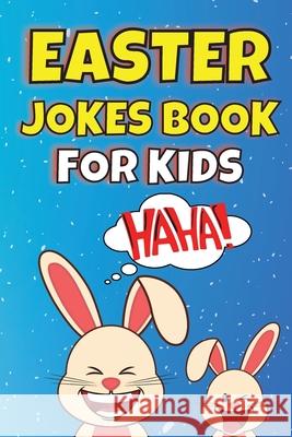 Easter Jokes Book For Kids: Easter Basket Stuffer for Kids of All Ages Susette Thorson 9783755107118 Susette Thorson - książka
