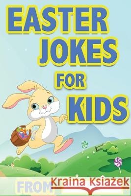 Easter Jokes For Kids: Easter Gifts For Kids The Love Gifts, Share 9781985310865 Createspace Independent Publishing Platform - książka