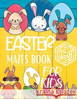 Easter Mazes Book For Kids Pick Me Rea 9781956259469 Pick Me Read Me Press - książka