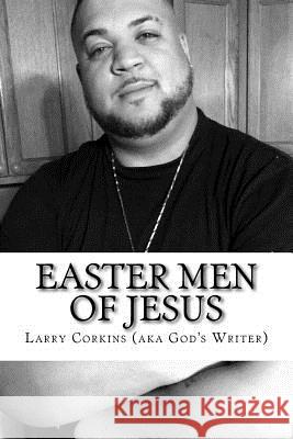 EASTER MEN of JESUS Christ, Jesus 9781985835382 Createspace Independent Publishing Platform - książka