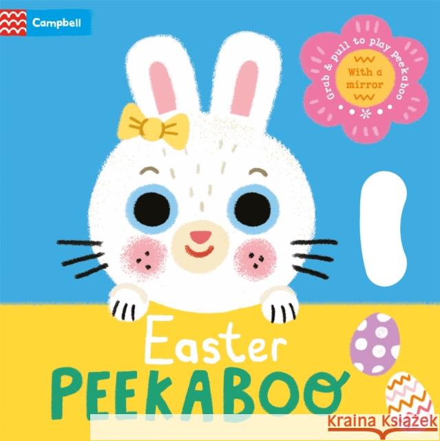 Easter Peekaboo: With grab-and-pull pages and a mirror Campbell Books 9781035016891 Pan Macmillan - książka