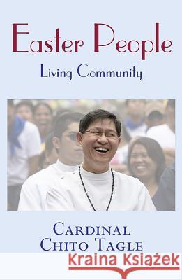 Easter People: Living Community Tagle, Luis Antonio G. 9781570755965 Orbis Books - książka