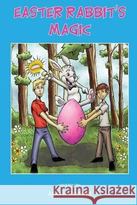 Easter Rabbit's Magic Anita Shepherd 9780988236820 New Eden Publishing - książka
