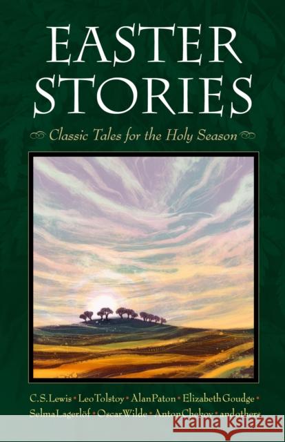 Easter Stories: Classic Tales for the Holy Season C. S. Lewis Leo Nikolayevich Tolstoy Selma Lagerlof 9780874865981 Plough Publishing House - książka