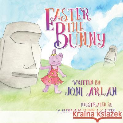 Easter The Bunny Joni Arlan, Valeria M Medina Zater 9781545653524 Mill City Press, Inc. - książka