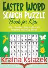Easter Word Search Puzzle Book for Kids: 100+ Easter Word Search Puzzles Activity Book (The Ultimate Word Search Puzzle Book Series) Abe Robson 9781922659934 Abe Robson