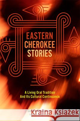 Eastern Cherokee Stories: A Living Oral Tradition and Its Cultural Continuance Muse Isaacs, Sandra 9780806190129 University of Oklahoma Press - książka