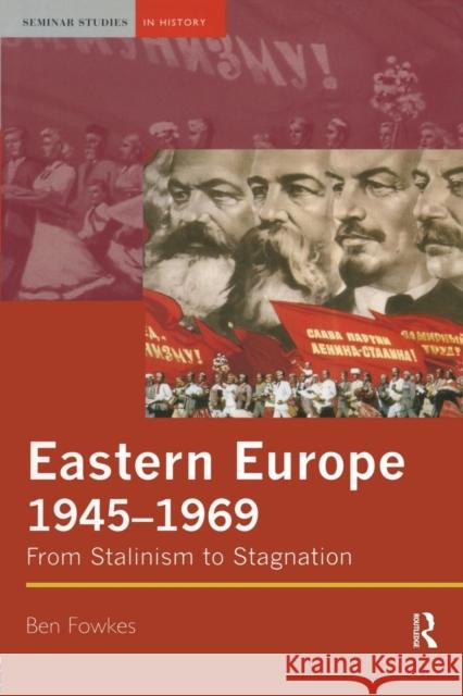 Eastern Europe 1945-1969: From Stalinism to Stagnation Fowkes, Ben 9780582326934 Longman Publishing Group - książka