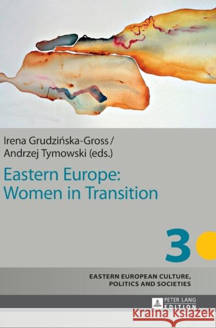 Eastern Europe: Women in Transition Irena Grudzinska-Gross Andrzej Tymowski 9783631628652 Peter Lang Gmbh, Internationaler Verlag Der W - książka