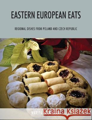 Eastern European Eats: Regional Dishes from Poland and Czech Republic Marita Ludvigsen 9781977247841 Outskirts Press - książka