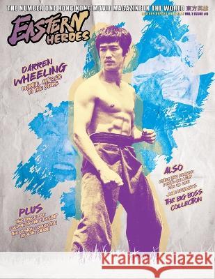 Eastern Heroes Bumper Extended Edition No6 Softback Bruce Lee Special Ricky Baker Timothy Hollingsworth 9781739615246 Eastern Heroes - książka