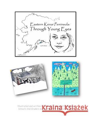 Eastern Kenai Peninsula History: Through Young Eyes: A Glimpse of Local Alaskan History by 2nd Graders 2nd Graders 9781534776814 Createspace Independent Publishing Platform - książka