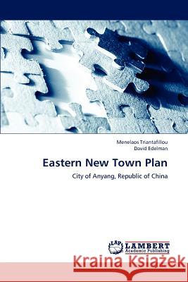 Eastern New Town Plan Menelaos Triantafillou David Edelman 9783659164170 LAP Lambert Academic Publishing - książka