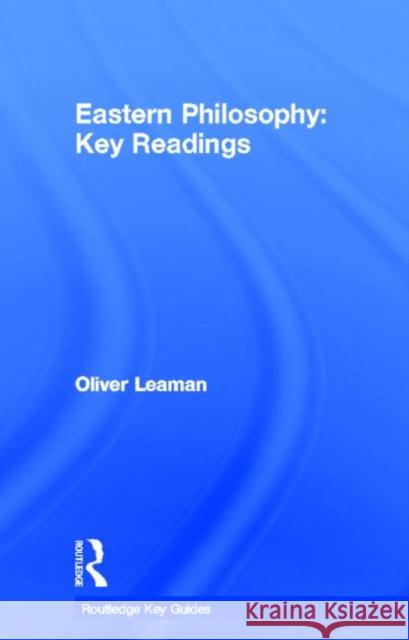 Eastern Philosophy: Key Readings Oliver Leaman 9780415173575 Routledge - książka