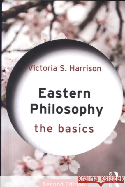 Eastern Philosophy: The Basics Victoria S. Harrison 9781138215788 Taylor & Francis Ltd - książka