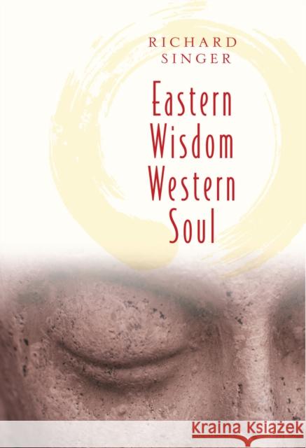 Eastern Wisdom Western Soul: 111 Meditations for Everyday Enlightenment Singer, Richard 9780875168920 DeVorss & Company - książka