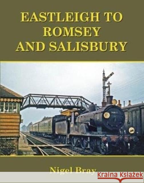 Eastleigh to Romsey and Salisbury Nigel Bray 9781905505425  - książka