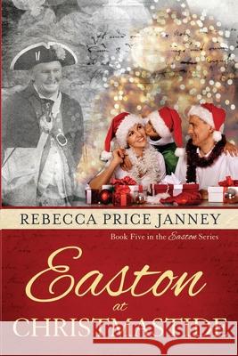 Easton at Christmastide Rebecca Price Janney 9781649494115 Elk Lake Publishing Inc - książka